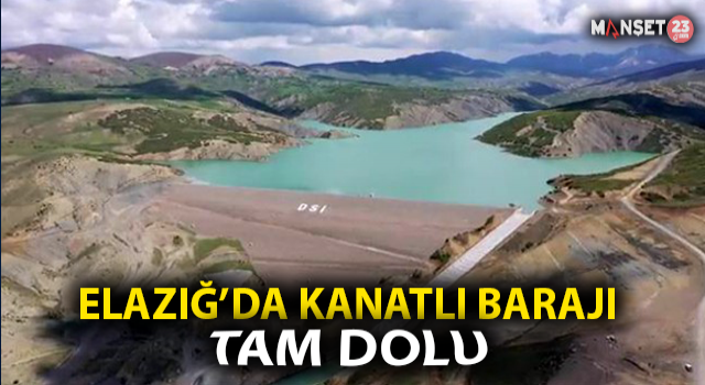 Elazığ’da Kanatlı Barajı Tam Doluluğa Ulaştı
