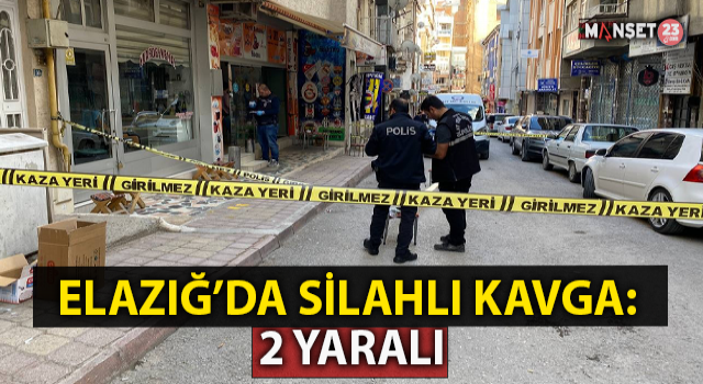 Elazığ’da Silahlı Kavga: 2 Yaralı