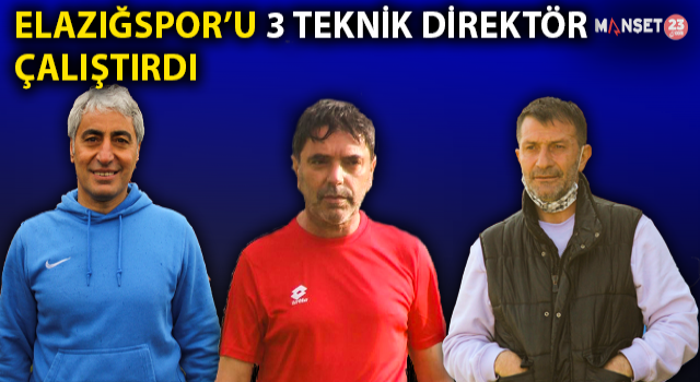 Elazığspor’u 3 Hoca Çalıştırdı