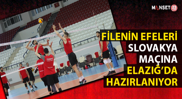 Filenin Efeleri, Slovakya Maçına Elazığ’da Hazırlanıyor