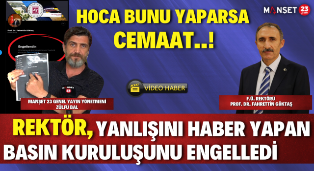 Fırat Üniversitesi Rektörü Prof. Dr. Fahrettin Göktaş Bir Skandala Daha İmza Attı