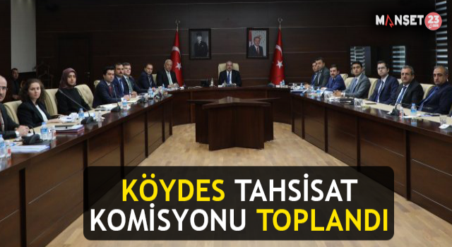 KÖYDES Tahsisat Komisyonu Toplandı