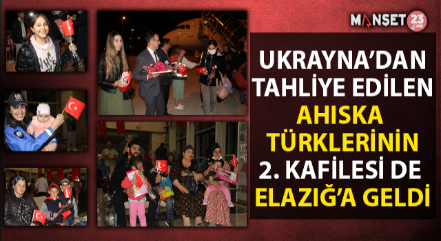Ukrayna’dan Tahliye Edilen Ahıska Türklerinin İkinci Kafilesi De Elazığ’a Geldi