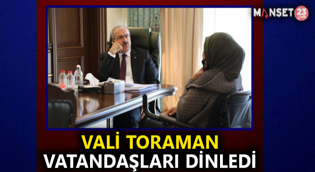 Vali Toraman Vatandaşların Sorun Ve Taleplerini Dinledi