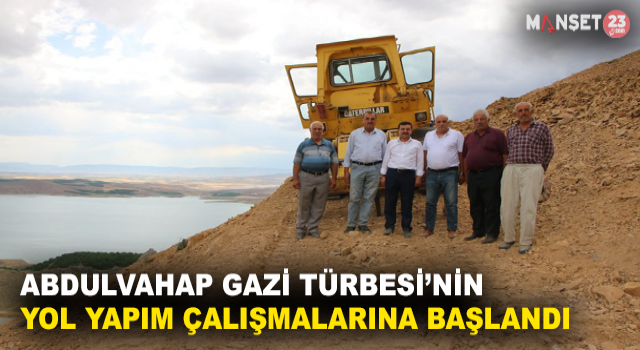 Abdulvahap Gazi Türbesinin Yol Yapımına Başlandı