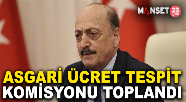Asgari Ücret Tespit Komisyonu Toplandı