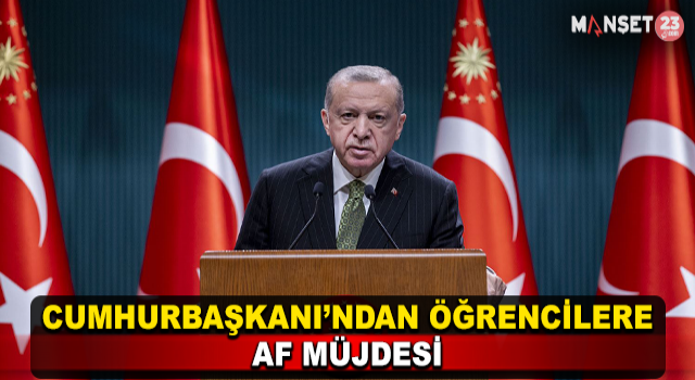 Cumhurbaşkanı Erdoğan'dan Öğrenci Affı Müjdesi!