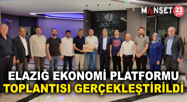Elazığ Ekonomi Platformu Toplantısı Gerçekleştirildi