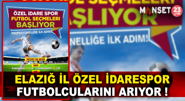 Elazığ İl Özel İdarespor Futbolcu Seçmeleri Yapacak