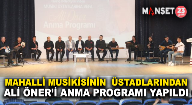 Elazığ Mahalli Müziğinin Üstadı Ali Öner Anıldı