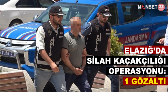 Elazığ’da Silah Kaçakçılığı Operasyonu: 1 Şüpheli Yakalandı
