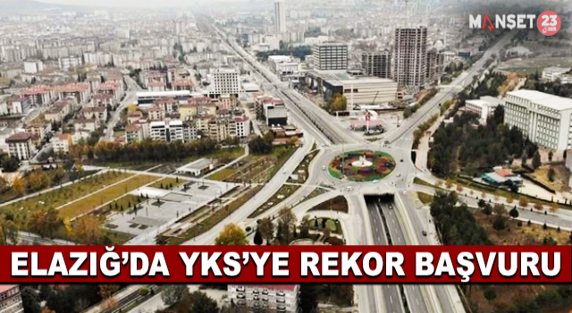 Elazığ’da YKS’ye Rekor Başvuru