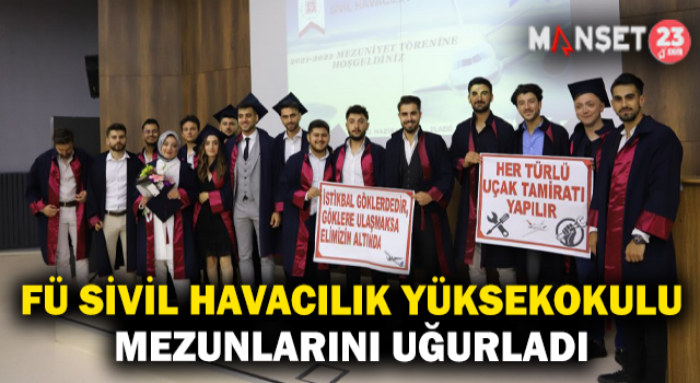 Fırat Üniversitesi Sivil Havacılık Yüksekokulu, Mezunlarını Uğurladı