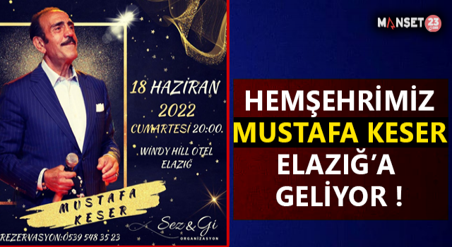 Hemşehrimiz Mustafa Keser Elazığlı Vatandaşlarla Buluşacak