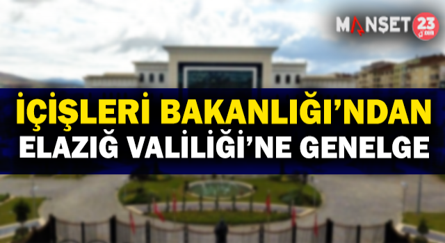 İçişleri Bakanlığı Elazığ Valiliği’ne Orman Yangınlarıyla İlgili Yazı Gönderdi
