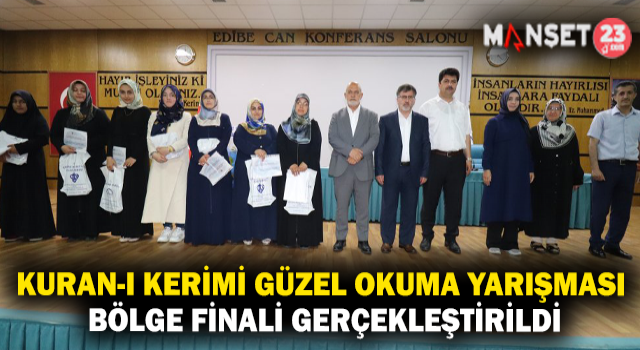 Kuran-I Kerimi Güzel Okuma Yarışması Bölge Finali Gerçekleştirildi