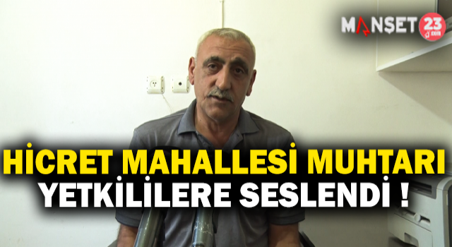 Muhtar Murar Gülbasan, Yetkililere Seslendi