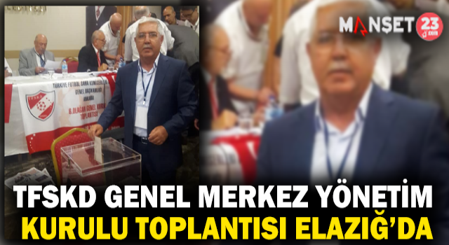 TFSKD Genel Merkez Yönetim Kurulu Toplantısı Elazığ’da