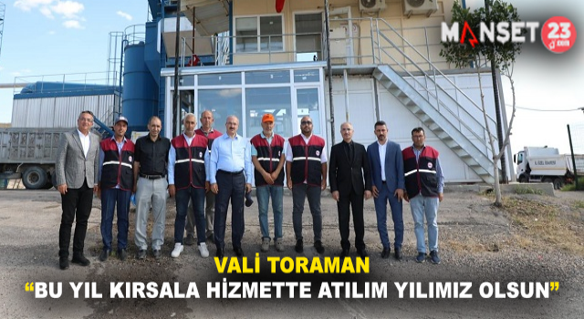 Vali Toraman; “Kırsala Hizmette Atılım Yılımız Olsun”