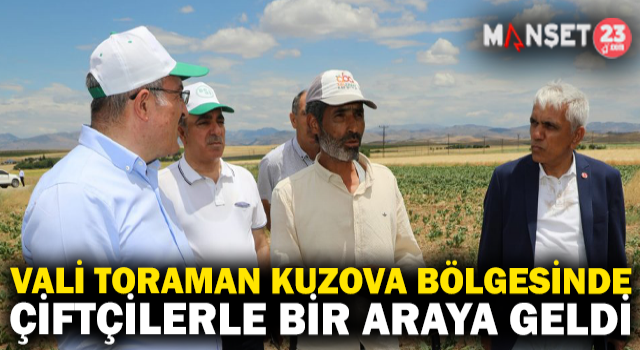Vali Toraman Kuzova Bölgesi'ndeki Çiftçilerle Bir Araya Geldi