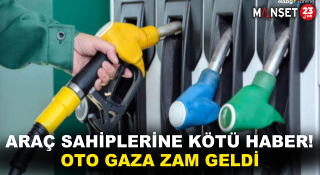 Araç Sahiplerine Kötü Haber! Oto Gaza Zam Geldi