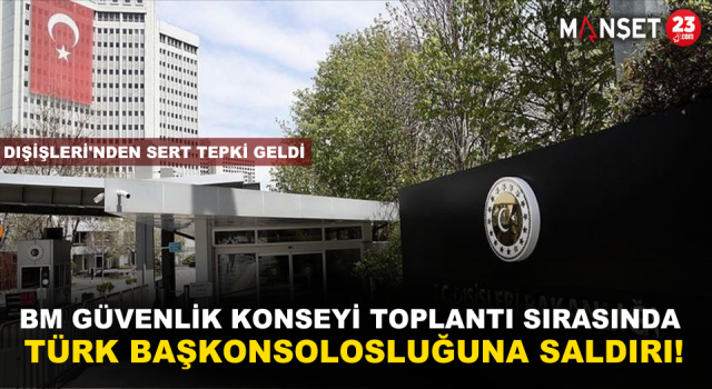 Bm Güvenlik Konseyi Toplantı Sırasında Türk Başkonsolosluğuna Saldırı!