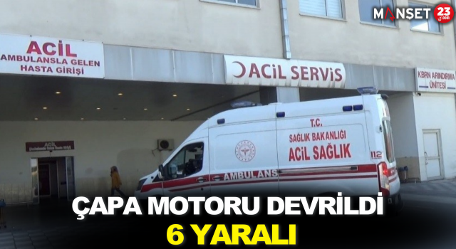Çapa Motoru Devrildi: 6 Yaralı