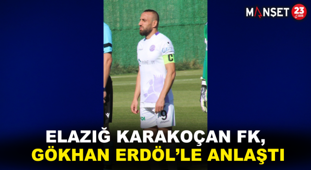 Elazığ Karakoçan Fk, Gökhan Erdöl’le Anlaştı