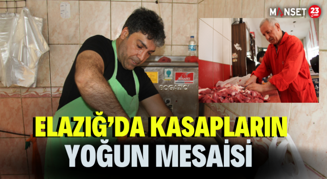 Elazığ’da Kasapların Yoğun Mesaisi