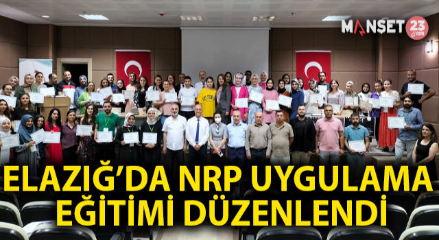 Elazığ’da "NRP Uygulama Eğitimi" Düzenlendi