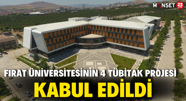 Fırat Üniversitesinin 4 TÜBİTAK Projesi Kabul Edildi