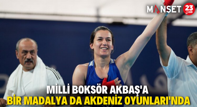 Milli Boksör Akbaş'a Bir Madalya Da Akdeniz Oyunları'nda
