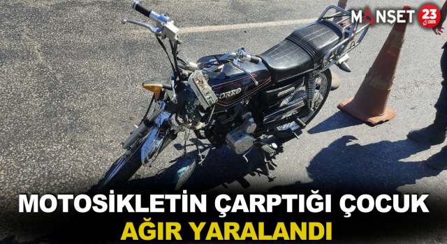 Motosikletin Çarptığı Çocuk Ağır Yaralandı
