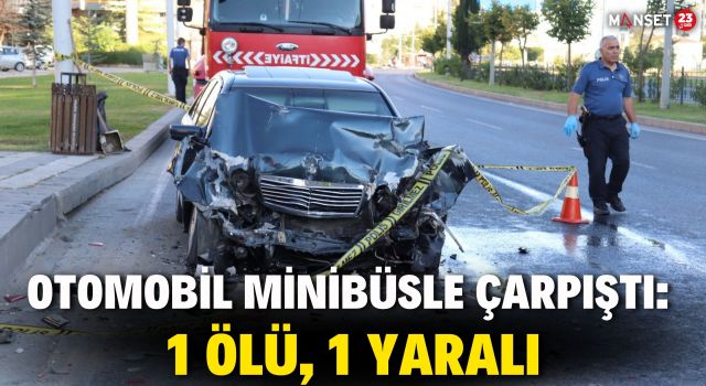 Otomobil Minibüsle Çarpıştı: 1 Ölü, 1 Yaralı