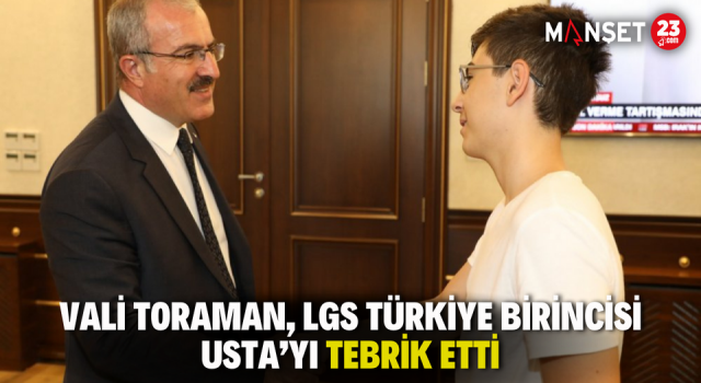 Vali Toraman, LGS Türkiye Birincisi Usta’yı Tebrik Etti