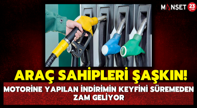Araç Sahipleri Şaşkın! Motorine Yapılan İndirimin Keyfini Süremeden Zam Geliyor