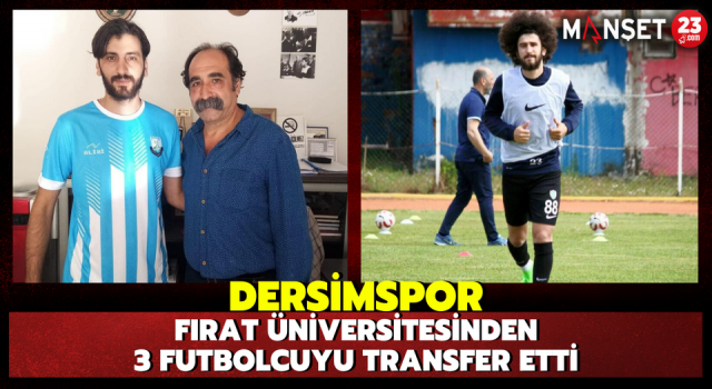 Dersimspor, Fırat Üniversitesinden 3 Futbolcuyu Transfer Etti