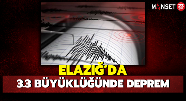 Elazığ’da 3.3 Büyüklüğünde Deprem