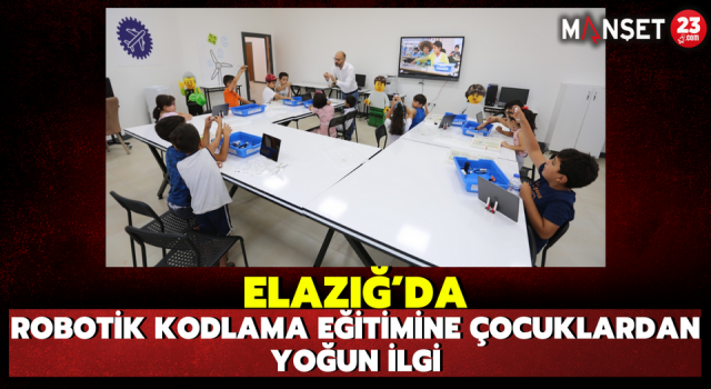 Elazığ’da Robotik Kodlama Eğitimine Çocuklardan Yoğun İlgi