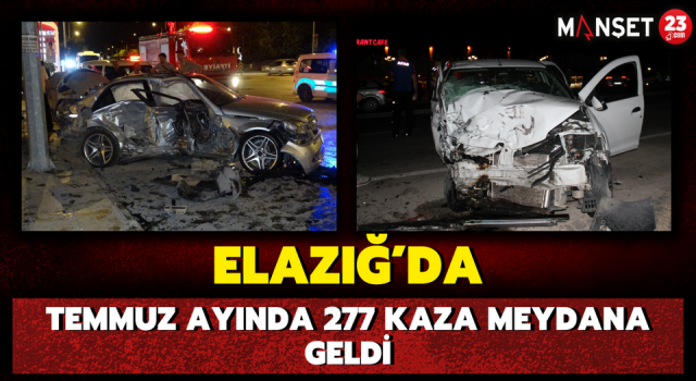 Elazığ’da Temmuz Ayında 277 Kaza Meydana Geldi