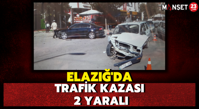 Elazığ’da Trafik Kazası: 2 Yaralı