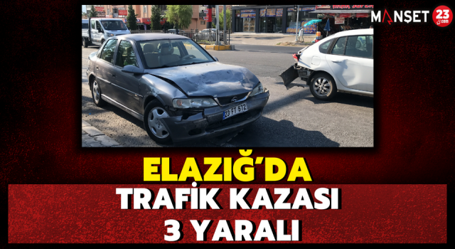 Elazığ’da Trafik Kazası: 3 Yaralı