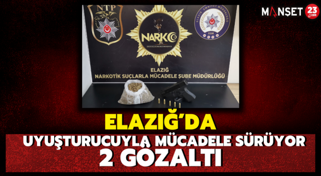 Elazığ’da Uyuşturucuyla Mücadele Sürüyor: 2 Gözaltı