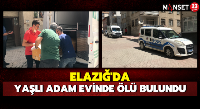Elazığ'da Yaşlı Adam Evinde Ölü Bulundu