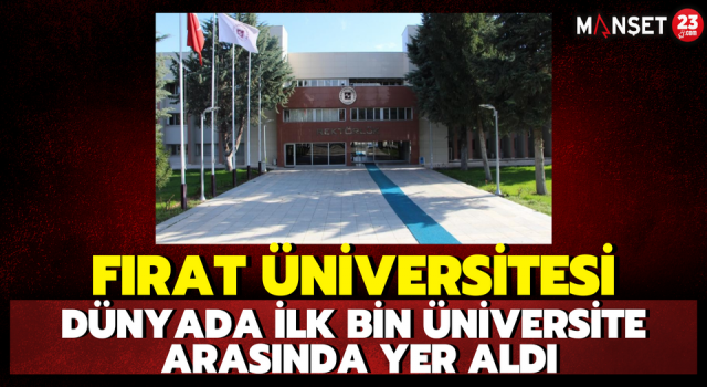 Fırat Üniversitesi Dünyada İlk Bin Üniversite Arasında Yer Aldı