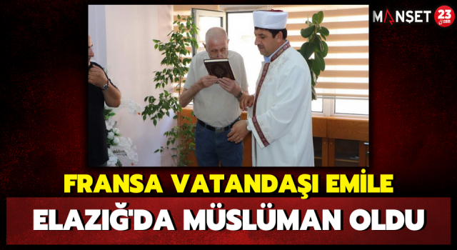 Fransa Vatandaşı Emile, Elazığ'da Müslüman Oldu