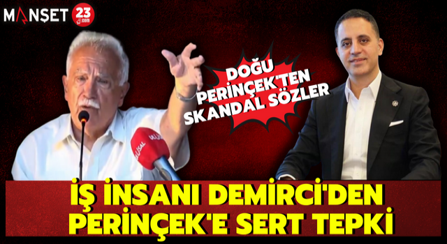 İş İnsanı Demirci’den Perinçek’e Sert Tepki