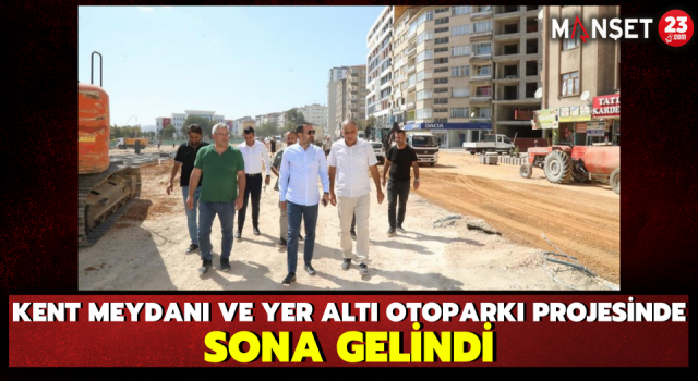 Kent Meydanı ve Yer Altı Otoparkı Projesinde Sona Gelindi