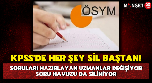KPSS'de Her Şey Sil Baştan! Soruları Hazırlayan Uzmanlar Değişiyor, Soru Havuzu Da Siliniyor
