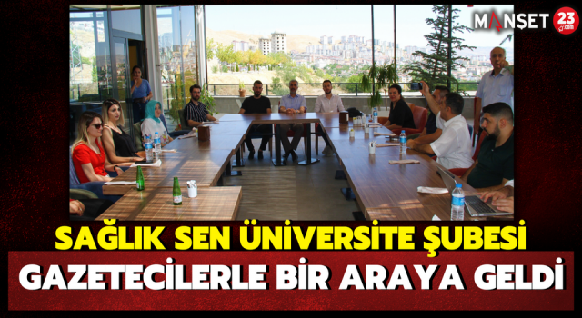 Sağlık Sen Üniversite Şubesi Gazetecilerle Bir Araya Geldi
